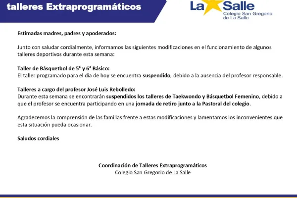 Estimada comunidad Lasallista, esperando que se encuentren bien junto a sus familias, cordialmente, informamos las siguientes modificaciones en el funcionamiento de algunos talleres deportivos durante esta semana: Taller de Básquetbol de 5° y 6° Básico...